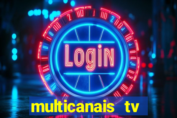 multicanais tv online ao vivo